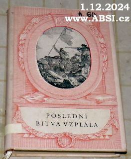 POSLEDNÍ BITVA VZPLÁLA - VÝBOR Z VERŠŮ DĚLNICKÝCH BÁSNÍKŮ