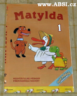 MATYLDA 1 - NEUVĚŘITELNÉ PŘÍHODY PŘEMOUDŘELÉ KACHNY