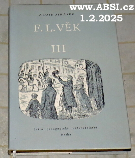 F.L. VĚK III. díl - OBRAZ Z DOB NAŠEHO NÁARODNÍHO OBROZENÍ