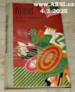 ROBIN HOOD PODLE STARÝCH ANGLICKÝCH POVĚSTÍ A BALAD 