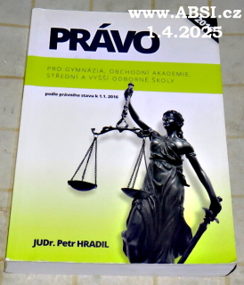 PRÁVO PRO GYMNÁZIA, OBCHODNÍ AKADEMIE, STŘEDNÍ A VYŠŠÍ  ODBORNÉ ŠKOLY PODLE PRÁVNÍHO STAVU K 1.1.2016
