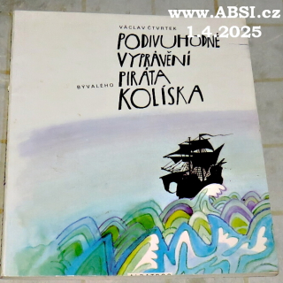 PODIVUHODNÉ VYPRÁVĚNÍ BÝVALÉHO PIRÁTA KOLÍSKA