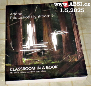 ADOBE PHOTOSHOP LIGHTROOM 5 - CLASSROOM IN A BOOK
