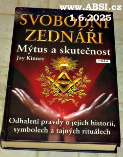 SVOBODNÍ ZEDNÁŘI - MÝTUS A SKUTEČNOST