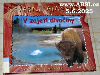 SEVERNÍ AMERIKA  - V ZAJETÍ DIVOČINY