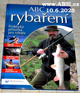 ABC RYBAŘENÍ - PRAKTICKÁ PŘÍRUČKA PRO RYBÁŘE
