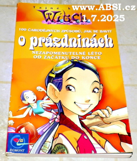 WÍTCH - 100 ČARODĚJNÝ ZPŮSOBŮ, JAK SE BAVIT O PRÁZDNINÁCH, NEZAPOMENUTELNÉ LÉTO OD ZAČÁTKU DO KONCE