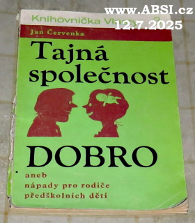 TAJNÁ SPOLEČNOST DOBRO ANEB NÁPADY PRO RODIČE PŘEDŠKOLNÍCH DĚTÍ