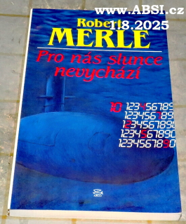 PRO NÁS SLUNCE NEVYCHÁZÍ