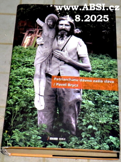 PATRIARCHÁTU ZAŠLÁ SLÁVA