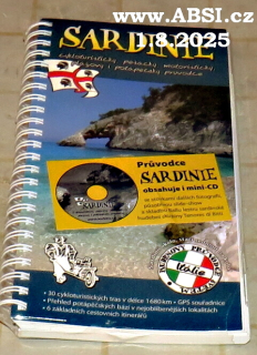 SARDINIE - CYKLOTURISTICKÝ, PĚŠÁCKÝ, MOTORISTICKÝ, PLÁŽOVÝ I POTÁPĚČSKÝ PRŮVODCE 