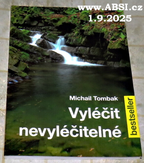 VYLÉČIT NEVYLÉČITELNÉ