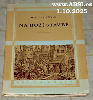 NA BOŽÍ STAVBĚ - NEHEMIÁŠ A JEHO ÚSILÍ O OBNOVENÍ ZNIČENÉHO MĚSTA