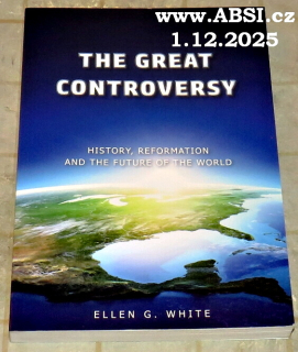 THE GREAT CONTROVERSY - HISTORY,REFORMATION AND THE FUTURE OF THE WORLDL