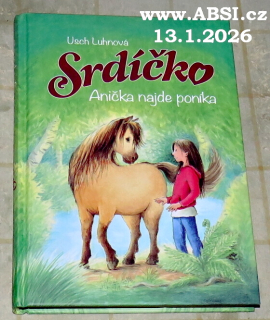 SRDÍČKO - ANIČKA NAJDE PONÍKA