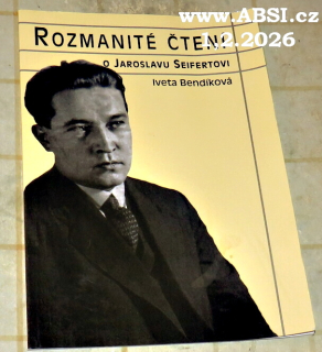 ROZNANITÉ ČTENÍ O JAROSLAVU SEIFERTOVI