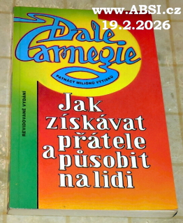 JAK ZÍSKÁVAT PŘÁTELÉ A PŮSOBIT NA LIDI