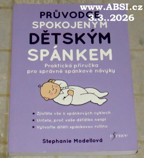 PRŮVODCE SPOKOJENÝM DĚTSKÝM SPÁNKEM - PRAKTICKÁ PŘÍRUČKA PRO SPRÁVNÉ SPÁNKOVÉ NÁVYKY