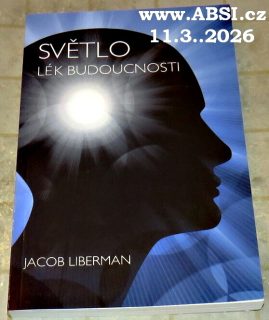 SVĚTLO LÉK BUDOUCNOSTI - JAK HO VYUŽÍT KE SVÉMU UZDRAVENÍ HND TEĎ
