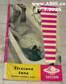 ZTRACENÁ ŽENA - KOLEKTIVNÍ DETEKTIVNÍ ROMÁN