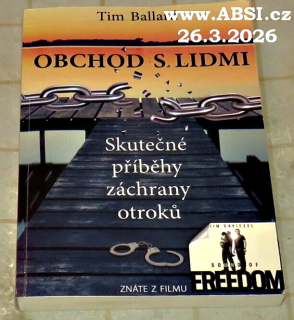 OBCHOD S LIDMI - SKUTEČNÉ PŘÍBĚHY ZÁCHRANY OTROKŮ