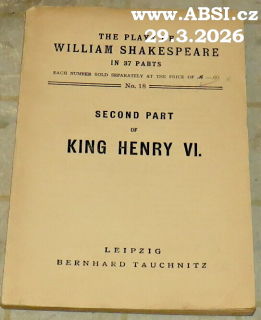THE PLAYS OF WILLIAM SHAKESPEARE IN 87 PARTS - KING HENRY VI.