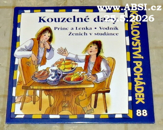 KOUZELNÉ DARY, PRINC A LENKA, ŽENICH V STUDÁNCE  - KRÁLOVSTVÍ POHÁDEK