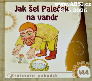 JAK ŠEL PALEČEK NA VANDR - KRÁLOVSTVÍ POHÁDEK