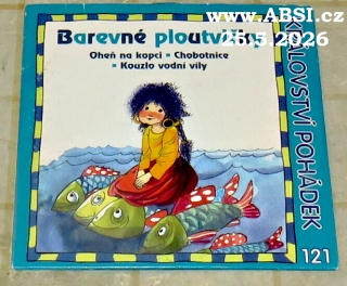 BAREVNÉ PLOUTVIČKY, OHEŇ NA KOPCI, KOUZLO VODNÍ VÍLY - KRÁLOVSTVÍ POHÁDEK