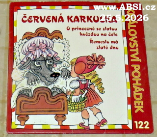 ČERVENÁ KARKULKA, O PRINCEZNĚ SE ZLATOU HVĚZDOU NA ČELE, ŘEMESLO MÁ ZLATÉ DNOU- KRÁLOVSTVÍ POHÁDEK