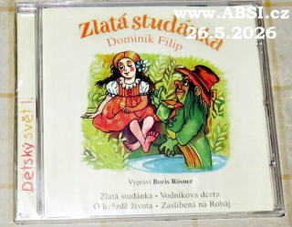 ZLATÁ STUDÁNKA, VODNÍKOVA DCERA, O HVĚZDĚ ŽIVOTA, ZASLÍBENÁ NA ROHÁJ