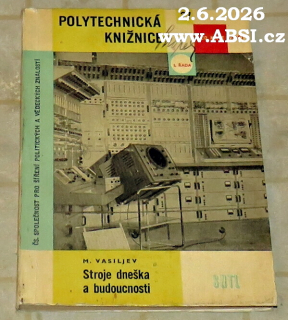 STROJE DNEŠAKA A BUDOUCNOSTI - POLITECHNICKÁ KNIŽNICE 27