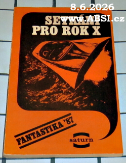 SETKÁNÍ PRO ROK X - FANTASTIKA 87 