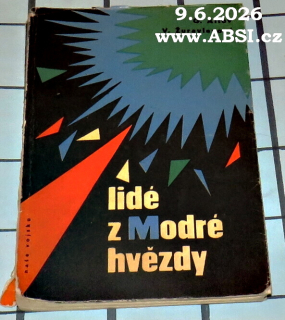 LIDÉ Z MODRÉ HVĚZDY - VĚDECKO - FANTASTICKÉ POVÍDKY