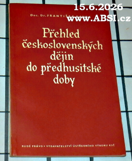 PŘEHLED ČESKOSLOVENSKÝCH DĚJIN DO PŘEDHUSICKÉ DOBY