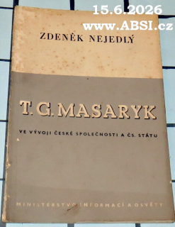 T.G. MASARYK VE VÝVOJI SPOLEČNOSTI A ČS. STÁTU