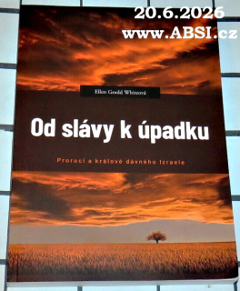 OD SLÁVY K ÚPADKU - PROROCI A KRÁLOVÉ DÁVNÉHO IZRAELE