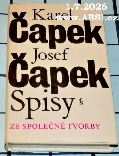 KAREL ČAPEK JOSEF ČEPEK SPISY ZE SPOLEČNÉ TVORBY