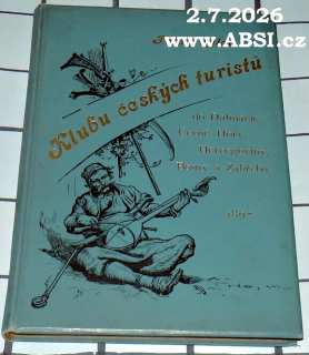 PRVNÍ VÝLET KLUBU ČESKÝCH TURISTŮ DO DALMACIE, ČERNÉ HORY, HERCEGOVINY, BOSNY A ZÁHŘEBU VE DNECH OD 13. DO 30. DUBNA 1897  