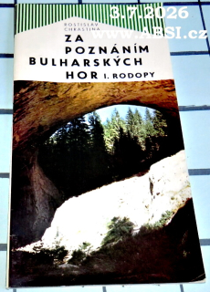 ZA POZNÁNÍM BULHARSKÝCH HOR - I. RODOPY