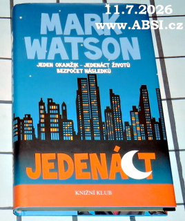 JEDENÁCT - JEDEN OKAMŽIK, JEDENÁC ŽIVOTŮ, BEZPOČET NÁSLEDKŮ