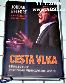 CESTA VLKA - PŘÍMKA ÚSPĚCHU: OSVOJTE SI UMĚNÍ PŘESVĚDČOVÁNÍ, VLIVU A ÚSPĚCHU 
