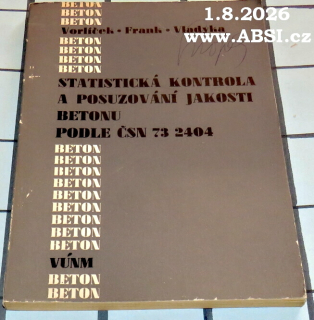 STATISTICKÁ KONTROLA A POSUZOVÁNÍ JAKOSTI BETONU PODLE ČSN 73 2404
