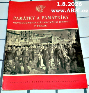 PAMÁTKY A PAMÁTNÍKY REVOLUČNÍHO DĚLNICKÉHO HNUTÍ V PRAZE