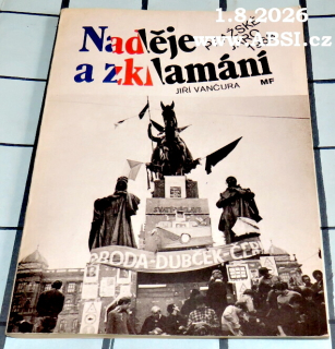 NADĚJE A ZKLAMÁNÍ - PRAŽSKÉ JARO 1968