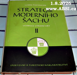 STRATEGIE MODERNÍHO ŠACHU - UČEBNICE STŘEDNÍ HRY II.