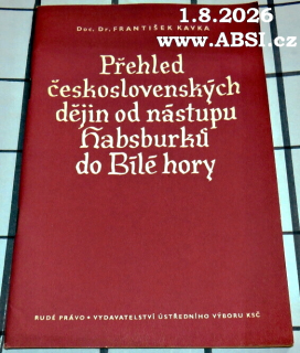 PŘEHLED ČESKOSLOVENSKÝCH DĚJIN OD NÁSTUPU HABSBURKŮ DO BÍLÉ HORY