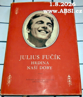JULIUS FUČÍK HRADINA NAŠÍ DOBY
