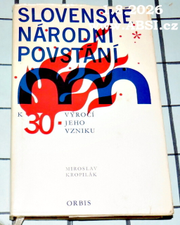 SLOVENSKÉ NÁRODNÍ POVSTÁNÍ K 30 VÝROČÍ VZNIKU