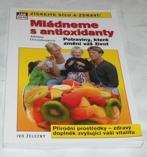 MLÁDNEME S ANTIOXIDANTY - POTRAVINY, KTERÉ ZMĚNÍ VÁŠ ŽIVOT